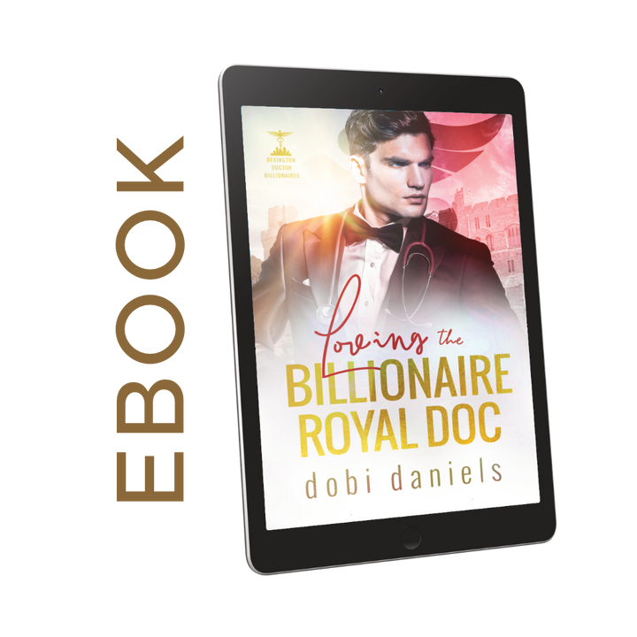 Loving the Billionaire Royal Doc (EBOOK) PREORDER